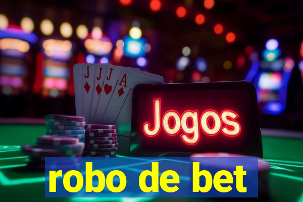 robo de bet